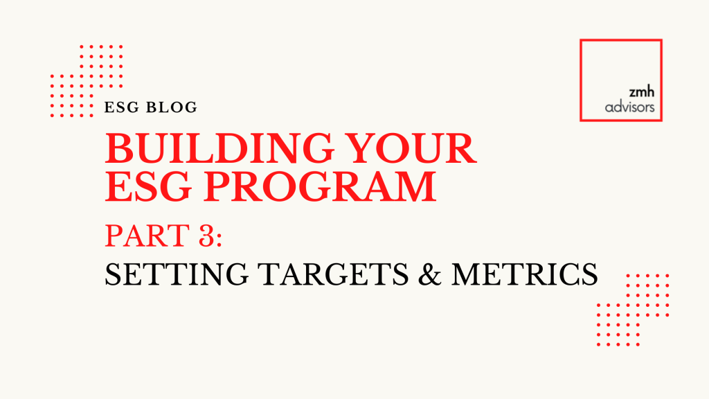 Building Your ESG Program Part 3: Setting Targets & Metrics